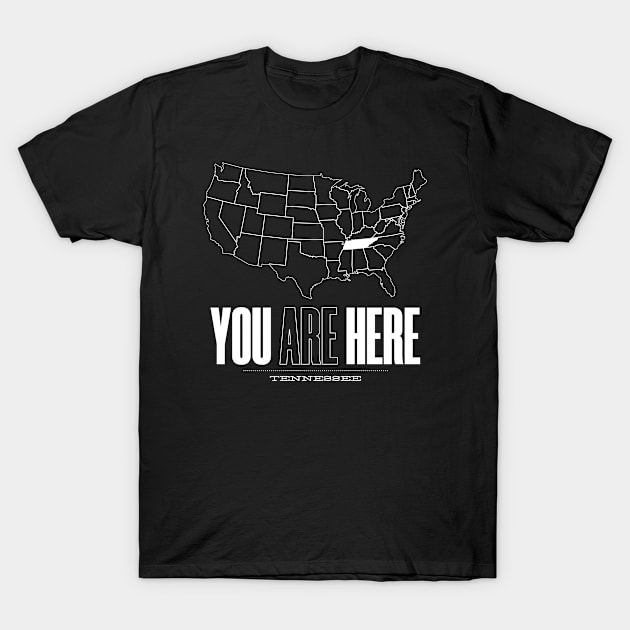 You Are Here Tennessee - United States of America Travel Souvenir T-Shirt by bluerockproducts